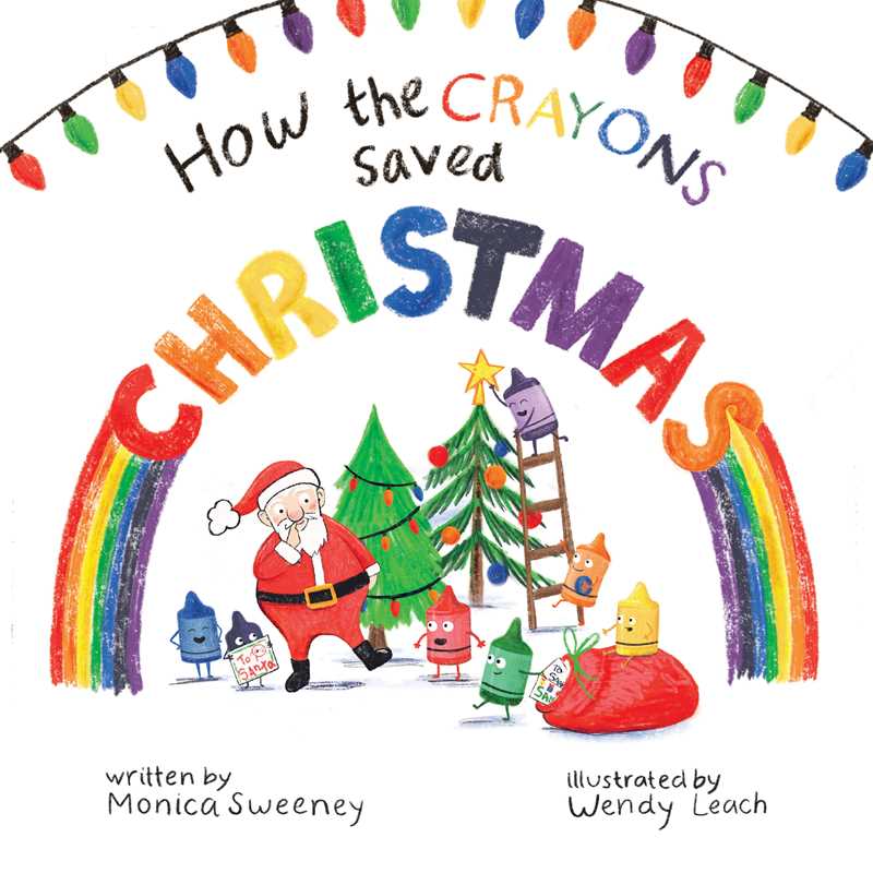 How the Crayons Saved Christmas by Monica Sweeney