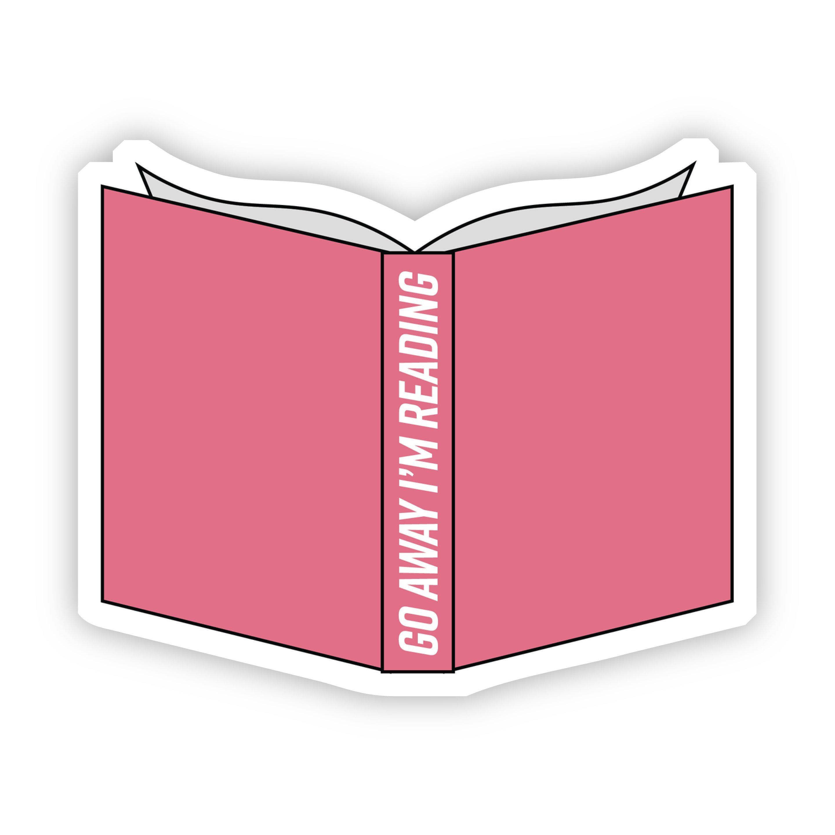 Go Away I'm Reading Sticker