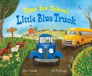 Time for School, Little Blue Truck: Alice Schertle
