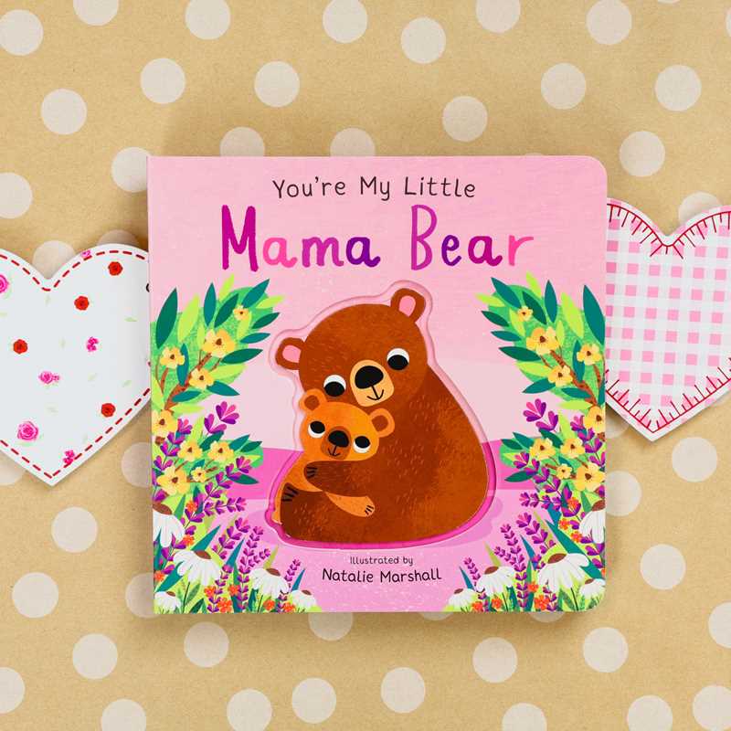 You're My Little Mama Bear by Nicola Edwards